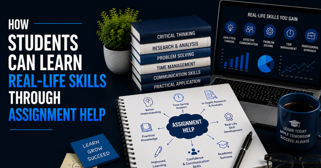 How Students Can Learn Real-life Skills Through Assignment Help